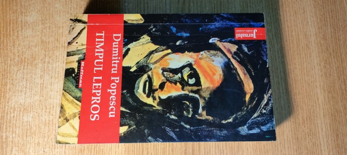 Dumitru Popescu - Timpul lepros - Jurnalul unui detinut politic postdecembrist