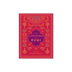 The Love Poems of Rumi: Translated by Nader Khalili