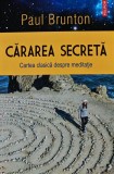 Cumpara ieftin Cararea secreta - 2016 - Paul Brunton (BH45)