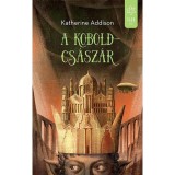 A koboldcs&aacute;sz&aacute;r - Katherine Addison