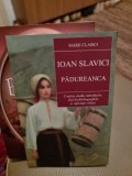 Ioan Slavici - Padureanca (2016, Cartex, brosata, 144 pagini) - Roman uzat