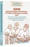 Ghid pentru Evaluarea Nationala la Limba si literatura romana 2027 - Gheorghita Badea, Oana Andreea Petre