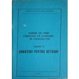 NORME DE TIMP UNIFICATE PE ECONOMII IN CONSTRUCTII CAP.3 ARMATURI PENTRU BETOANE-INCERC-246678