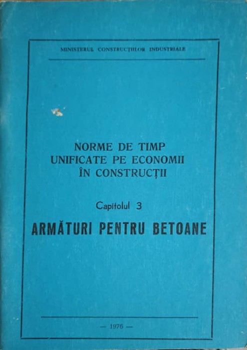 NORME DE TIMP UNIFICATE PE ECONOMII IN CONSTRUCTII CAP.3 ARMATURI PENTRU BETOANE-INCERC-246678