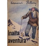 Edmund Hillary - Inalta aventura (Editia: 1965)