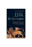 Cumpara ieftin Leul din Alexandria (Sfantul Marcu), Sophia