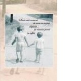 Felicitare Sunt unii oameni de care nu te poti desparti...iti raman parca in suflet