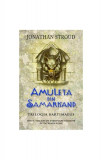 Amuleta din Samarkand. Trilogia Bartimaeus (Vol. 1) - Paperback brosat - Jonathan Stroud - RAO