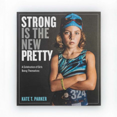 Workman Publishing carte Strong Is the New Pretty, Kate T. Parker