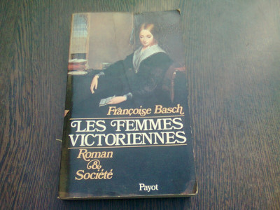 LES FEMMES VICTORIENNES - FRANCOISE BASCH (CARTE IN LIMBA FRANCEZA) foto