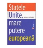 Catherine Durandin - Statele Unite, mare putere europeana - 124413