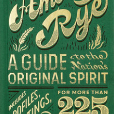 American Rye: A Guide to the Nation's Original Spirit