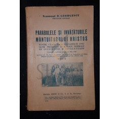 GEORGESCU D. ECONOMUL, PARABOLELE si INVATATURILE MANTUITORULUI HRISTOS, 1946, Bucuresti