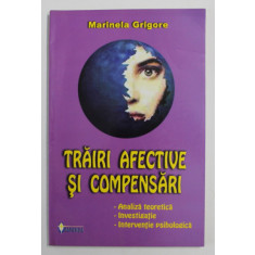 TRAIRI AFECTIVE SI COMPENSARI de MARINELA GRIGORE , 2002
