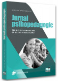 Jurnal psihopedagogic. Tehnici de comunicare cu elevii adolescenți - Paperback brosat - Andronache Bogdan - Pro Universitaria