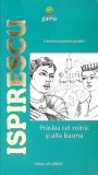 Praslea cel Voinic si alte Basme - Petre Ispirescu, Gama, 2009, Carte beletristica