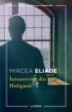 &Icirc;ntoarcerea din rai - Paperback brosat - Mircea Eliade - Litera