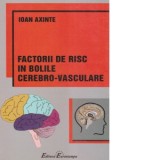 Factorii de risc in bolile cerebro-vasculare - Ioan Axinte