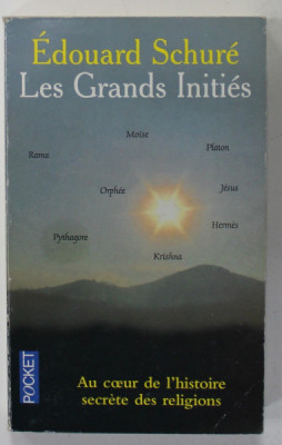 LES GRANDS INITIES par EDOUARD SCHURE , AU COEUR DE L &amp;#039;HISTOIRE SECRETE DES RELIGIONS , 2005 foto