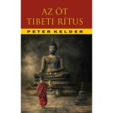 Az &ouml;t tibeti r&iacute;tus - Tart&oacute;s fiatals&aacute;g titka - Peter Kelder