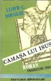 Camasa lui Isus - Lloyd C. Douglas