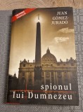 Spionul lui Dumnezeu Juan Gomez Jurado