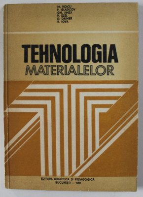 TEHNOLOGIA MATERIALELOR - PENTRU SUBINGINERI de M. VOICU ...R. IOVA , 1981 foto