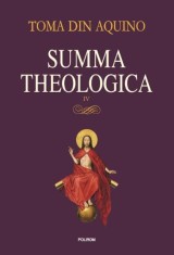 Summa theologica -Volumul IV, Polirom