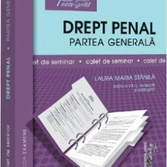 Drept penal. Partea generala. Caiet de seminar Ed.7 - Laura Maria Stanila