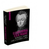 Memoriile tarinei care a schimbat lumea - Anca Irina Ionescu, Ecaterina Cea Mare (Ecaterina A II-A A Rusiei)