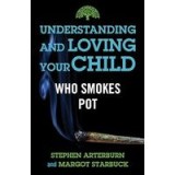 Understanding and Loving Your Child Who Smokes Pot