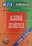 ALGEBRA GEOMETRIE CLASA A VII-A, PARTEA 1-DAN BRANZEI, ANTON NEGRILA, MARIA NEGRILA-249363