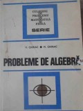 Probleme Algebra V. Chiriac, M. Chiriac, Tehnica 1977, Culegere Matematica, Coperta Cartonata