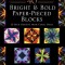 40 Bright &amp; Bold Paper-Pieced Blocks