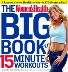 The Women&amp;#039;s Health Big Book of 15-Minute Workouts foto