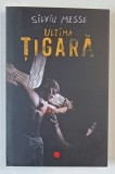 ULTIMA TIGARA , roman de SILVIU MESSE , 2024