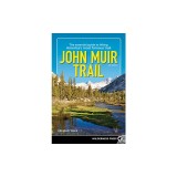 John Muir Trail: The Essential Guide to Hiking America's Most Famous Trail