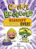 Cookie &amp; Broccoli: Scariest Halloween Ever!: A Graphic Novel
