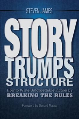 Story Trumps Structure: How to Write Unforgettable Fiction by Breaking the Rules foto
