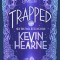Trapped: Book Five of the Iron Druid Chronicles