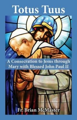 Totus Tuus: A Consecration to Jesus Through Mary with Blessed John Paul II foto