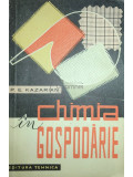 P. E. Kazarian - Chimia &icirc;n gospodărie (editia 1961)