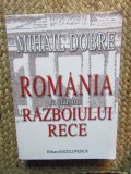 Mihail Dobre - Rom&acirc;nia la sf&acirc;rșitul Războiului Rece: statut geopolitic și opțiuni de securitate