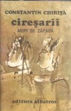 Ciresarii Aripi de zapada vol. 4 Constantin Chirita Editura Albatros 1972 Roman