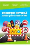Educatie rutiera - Clasele 5-8 - Denisa Erculescu, Gabriela Tudor, Raducu Rizea