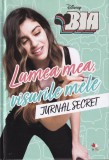Disney. Bia - Lumea mea, visurile mele. Jurnal secret