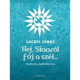 Hej, Sionr&oacute;l f&uacute;j a sz&eacute;l? - Zsolt&aacute;rok n&eacute;pdalritmusra - Lackfi J&aacute;nos