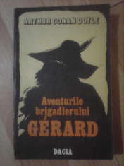 Aventurile brigadierului Gerard - ARTHUR CONAN DOYLE foto