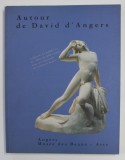 AUTOUR DE DAVID D &#039;ANGERS - SCULPTURES DU XVIIIe SIECLE ET DU DEBUT DU XIX e DANS LES COLLECTIONS DES MUSEES D&#039;ANGERS , 1995