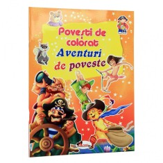 Povesti de colorat - Aventuri de poveste